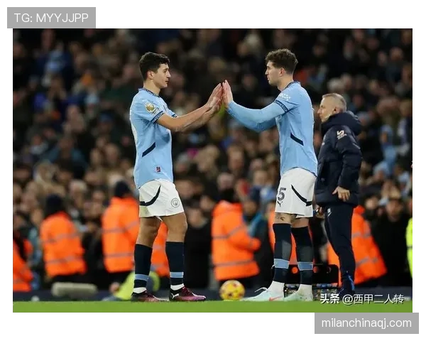 斯通斯与迪亚斯搭档构建曼城防线核心解析